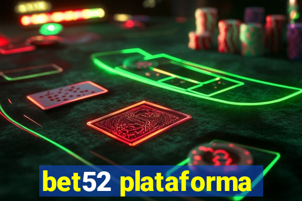 bet52 plataforma